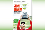 Libros – ‘Jon Rahm y el milagro del golf español’, por Guillermo Salmerón