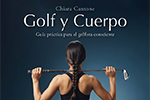 Golf y Libros – Chiara Cantone revoluciona el bienestar para golfistas con su libro “Golf & Cuerpo”